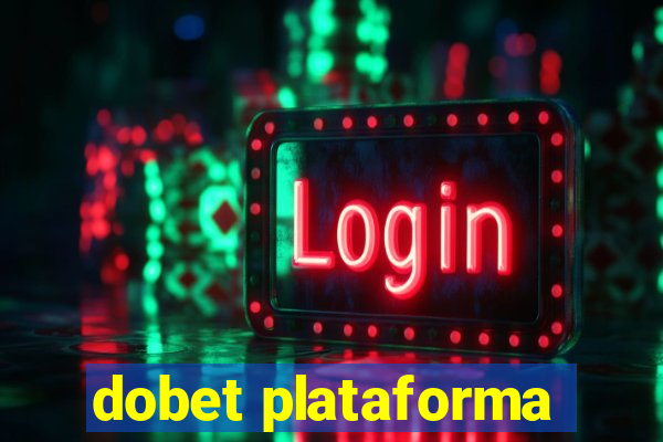 dobet plataforma